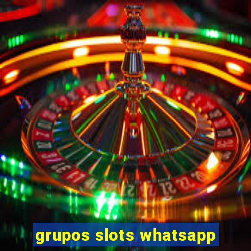 grupos slots whatsapp